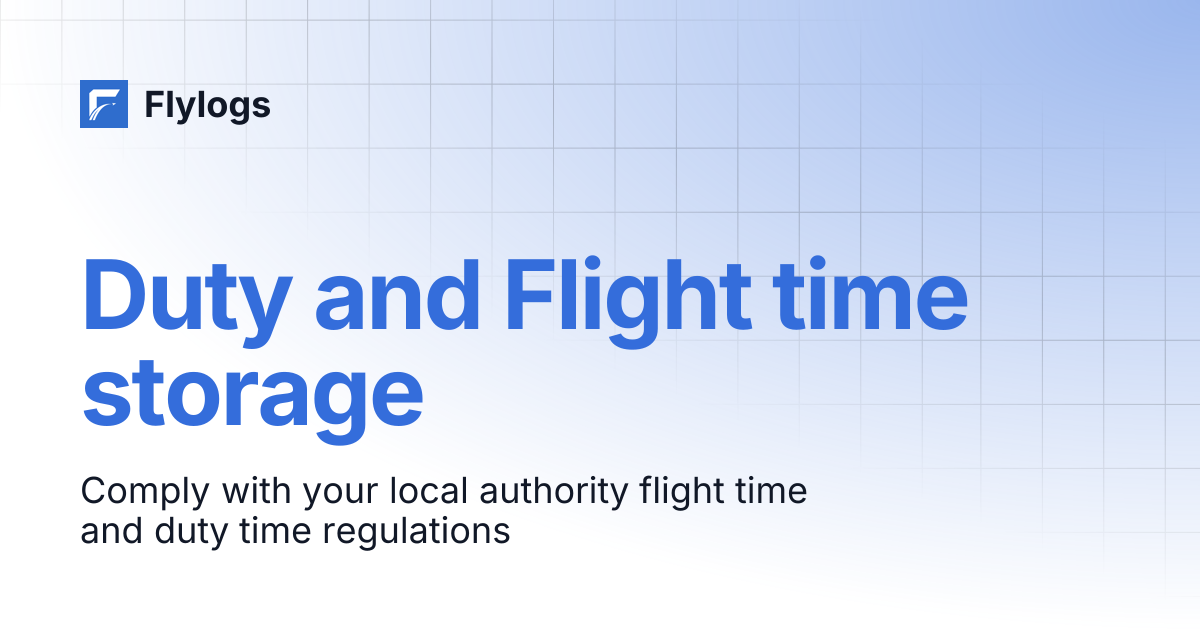 Duty and Flight time storage | Flylogs